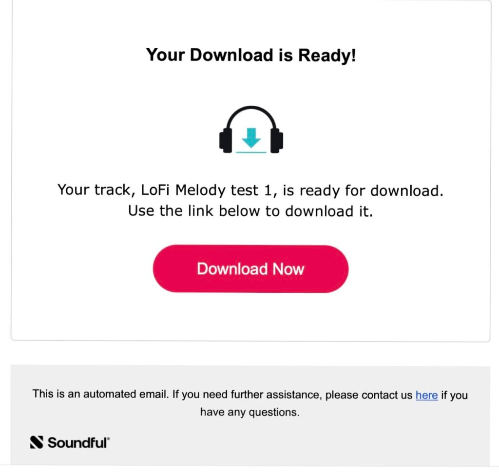 Screenshot Soundful's download-ready email reading "Your Download is Ready," with the track LoFi Melody test 1 ready for download and a Download Now button. The file arrives by email after the render finishes.