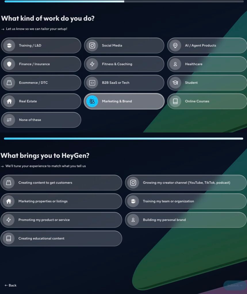 HeyGen's onboarding, shown as two consecutive questions. The first asks what kind of work you do and offers Training and L&D, Social Media, AI and Agent Products, Finance and Insurance, Fitness and Coaching, Healthcare, Ecommerce and DTC, B2B SaaS or Tech, Student, Real Estate, Marketing and Brand, Online Courses, and None of these. Marketing and Brand is shown selected. The second asks what brings you to HeyGen and offers creating content to get customers, growing a creator channel, marketing properties or listings, training a team or organisation, promoting a product or service, building a personal brand, and creating educational content. No option is shown selected and the submit control is inactive.