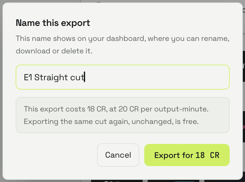 Cutroom's "Name this export" dialog for the edit named "E1 Straight cut." It reads: "This export costs 18 CR, at 20 CR per output-minute. Exporting the same cut again, unchanged, is free." The buttons are Cancel and "Export for 18 CR."